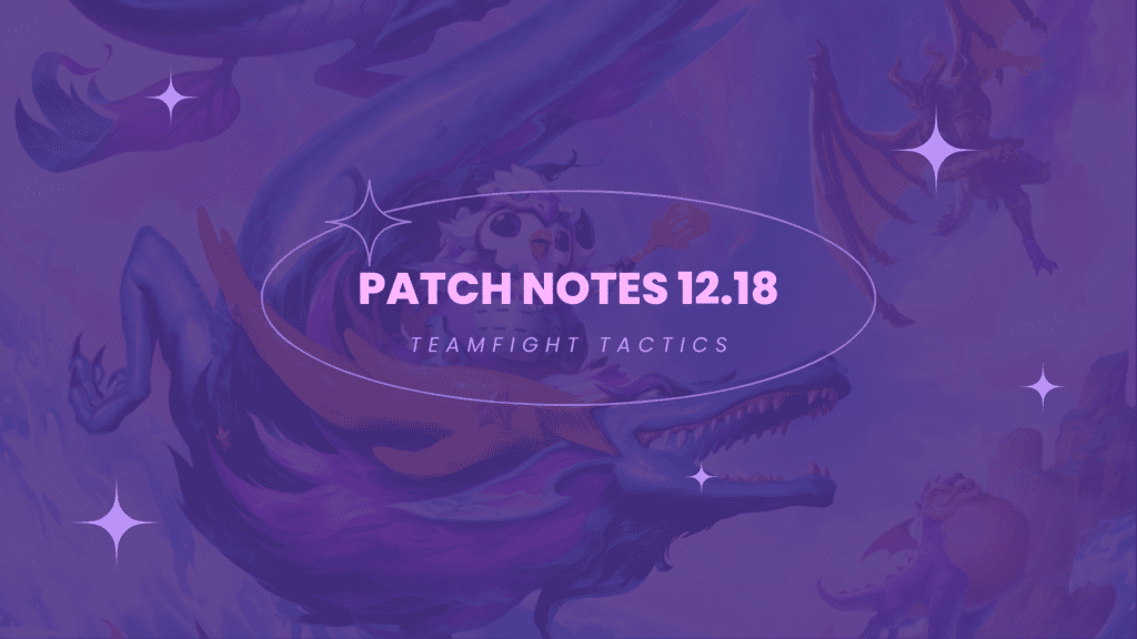 TFT 12.18 Patch Notes