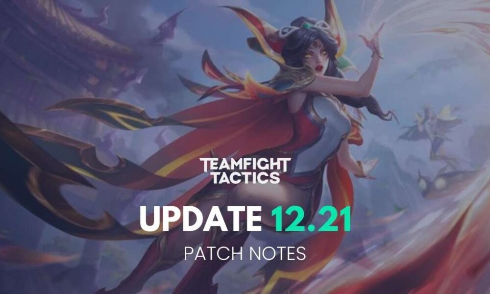 TFT 12.21 Patch Notes - Small But Meaningfull Changes - The Rift Crown