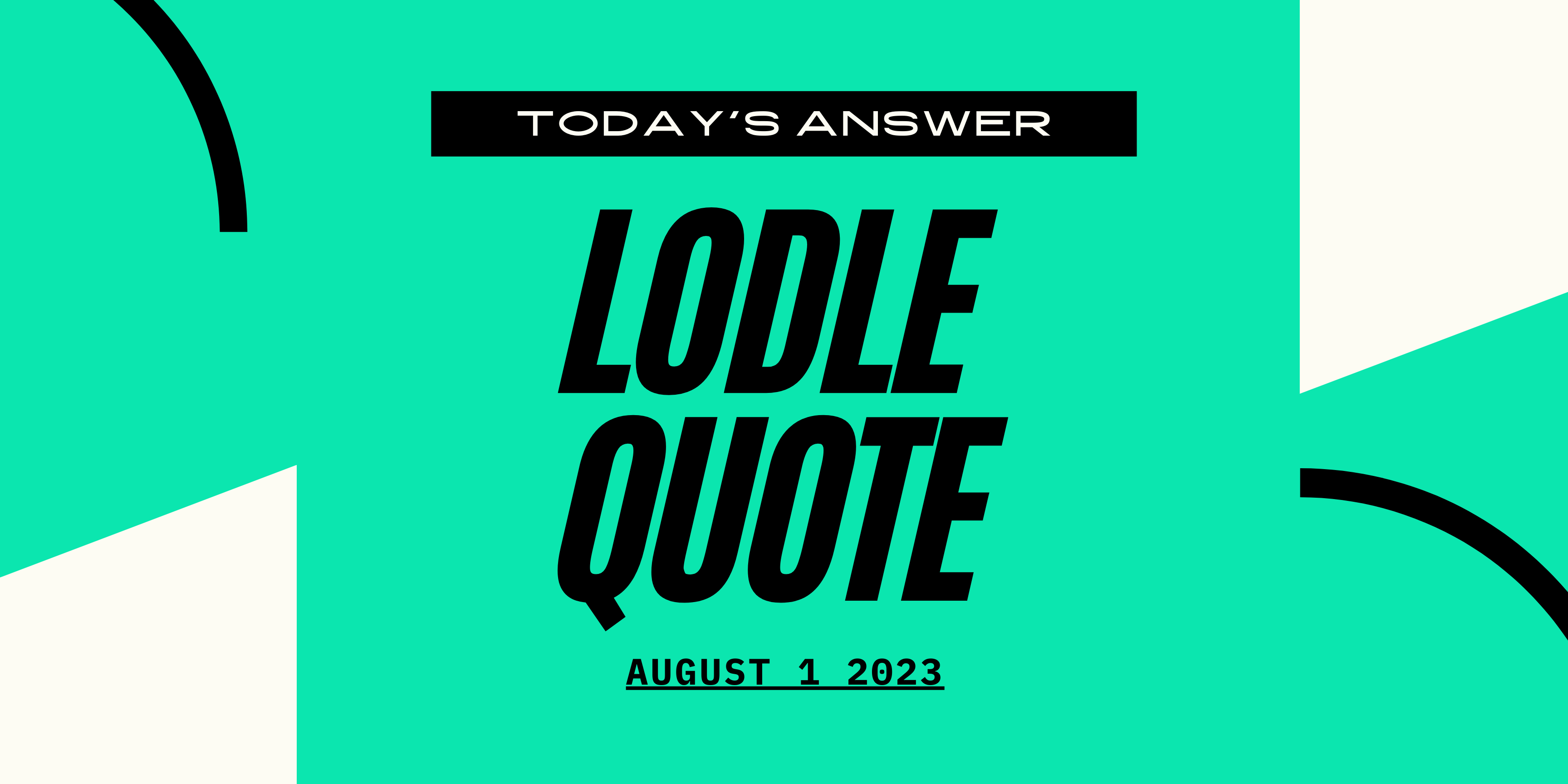 lodle quote august 1