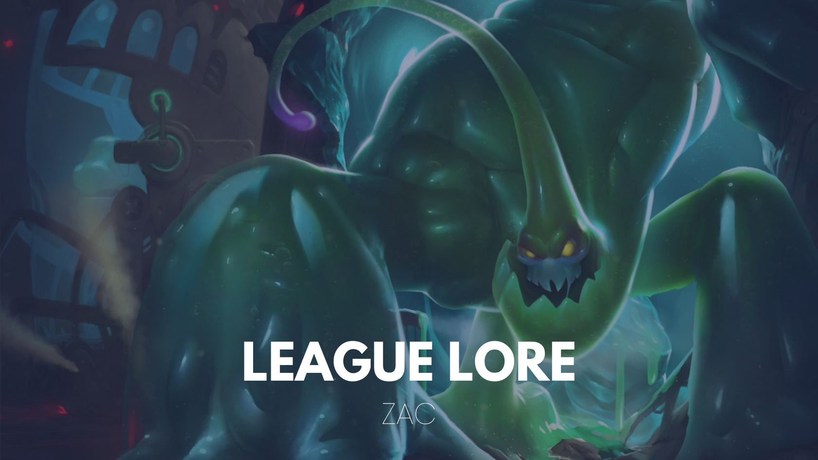 zac league of legends lore