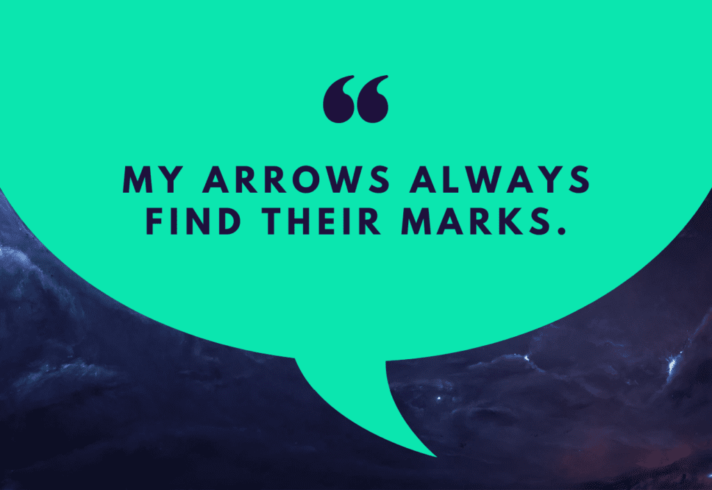 My arrows always find their marks champion lol