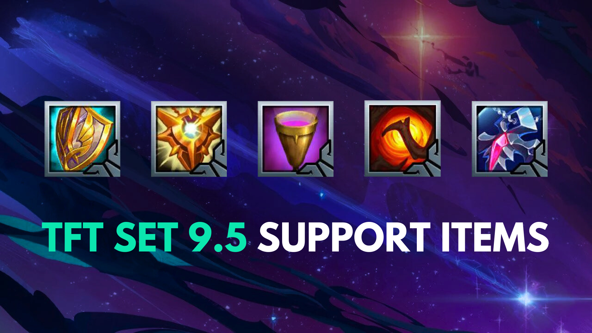 TFT Set 9.5 Support Items
